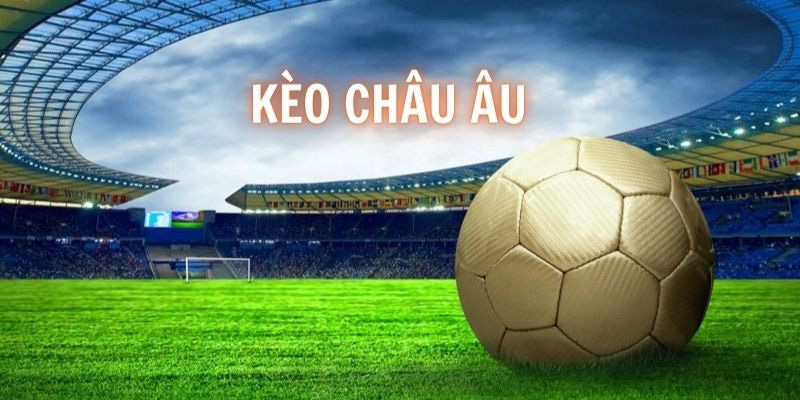 Kèo Châu Âu