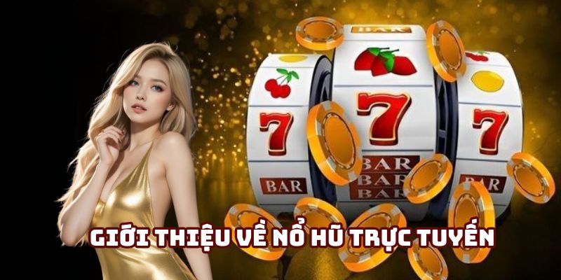 Hiểu định nghĩa game nổ hũ trực tuyến