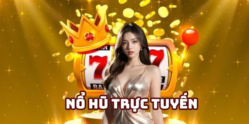 nổ hũ trực tuyến